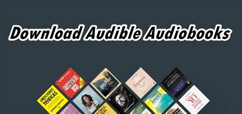 Can You Download Audible Books? An Examination of Audiobook Accessibility and Convenience